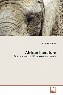 African literature: From the oral tradition to current trends