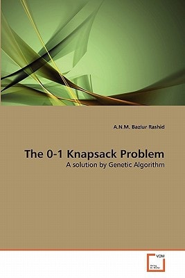 The 0-1 Knapsack Problem: A solution by Genetic Algorithm