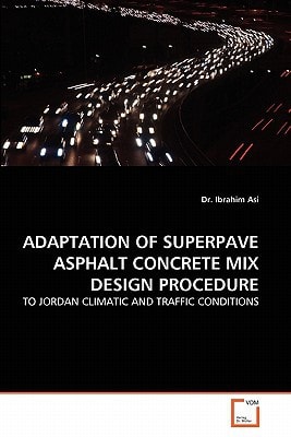 ADAPTATION OF SUPERPAVE ASPHALT CONCRETE MIX DESIGN PROCEDURE: TO JORDAN CLIMATIC AND TRAFFIC CONDITIONS