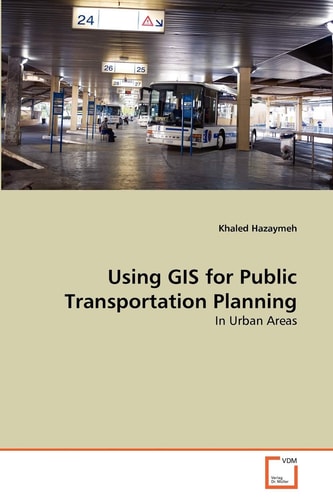 Using GIS for Public Transportation Planning: In Urban Areas