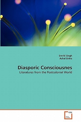 Diasporic Consciousnes: Literatures from the Postcolonial World