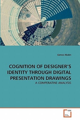 COGNITION OF DESIGNER'S IDENTITY THROUGH DIGITAL PRESENTATION DRAWINGS: A COMPERATINE ANALYSIS