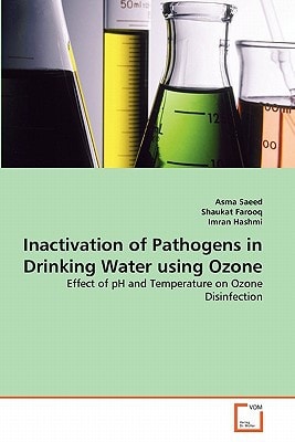 Inactivation of Pathogens in Drinking Water using Ozone: Effect of pH and Temperature on Ozone Disinfection
