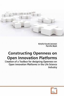 Constructing Openness on Open Innovation Platforms: Creation of a Toolbox for designing Openness on Open Innovation Platforms in the Life Science Industry