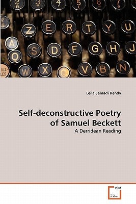 Self-deconstructive Poetry of Samuel Beckett: A Derridean Reading
