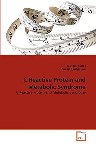 C Reactive Protein and Metabolic Syndrome: C Reactive Protein and Metabolic Syndrome