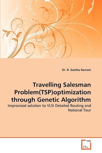 Travelling Salesman Problem(TSP)optimization through Genetic Algorithm: Improvised solution to VLSI Detailed Routing and National Tour