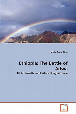 Ethiopia: The Battle of Adwa: Its Aftermath and Historical Significance
