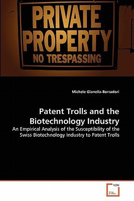 Patent Trolls and the Biotechnology Industry: An Empirical Analysis of the Susceptibility of the Swiss Biotechnology Industry to Patent Trolls