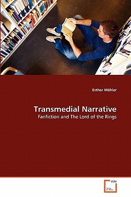Transmedial Narrative: Fanfiction and The Lord of the Rings