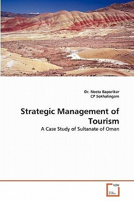 Strategic Management of Tourism: A Case Study of Sultanate of Oman