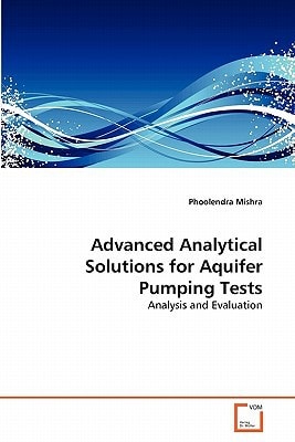Advanced Analytical Solutions for Aquifer Pumping Tests: Analysis and Evaluation
