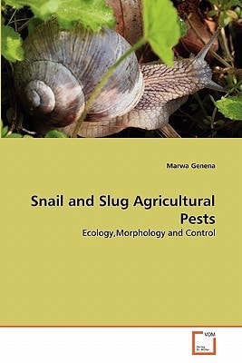 Snail and Slug Agricultural Pests: Ecology,Morphology and Control
