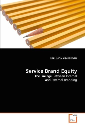 Service Brand Equity: The Linkage Between Internal and External Branding