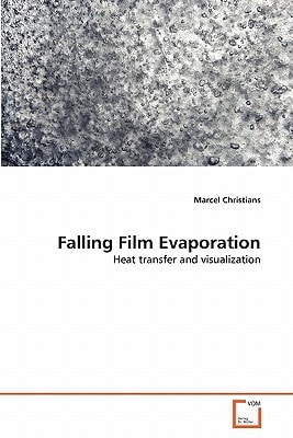 Falling Film Evaporation: Heat transfer and visualization