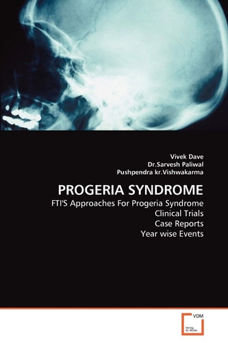 PROGERIA SYNDROME: FTI'S Approaches For Progeria Syndrome Clinical Trials Case Reports Year wise Events