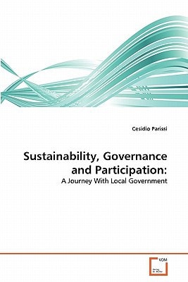 Sustainability, Governance and Participation:: A Journey With Local Government
