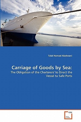 Carriage of Goods by Sea:: The Obligation of the Charterers' to Direct the Vessel to Safe Ports