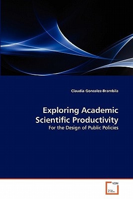 Exploring Academic Scientific Productivity: For the Design of Public Policies
