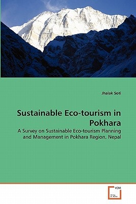 Sustainable Eco-tourism in Pokhara: A Survey on Sustainable Eco-tourism Planning and Management in Pokhara Region, Nepal