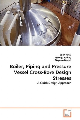Boiler, Piping and Pressure Vessel Cross-Bore Design Stresses: A Quick Design Approach