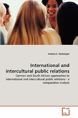 International and intercultural public relations: German and South African approaches to international and intercultural public relations - a comparative analysis