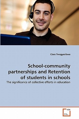 School-community partnerships and Retention of students in schools: The significance of collective efforts in education