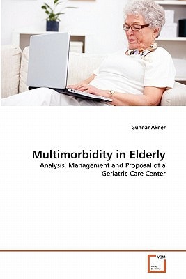 Multimorbidity in Elderly: Analysis, Management and Proposal of a Geriatric Care Center