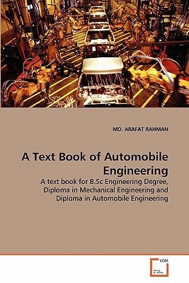 A Text Book of Automobile Engineering: A text book for B.Sc Engineering Degree, Diploma in Mechanical Engineering and Diploma in Automobile Engineering