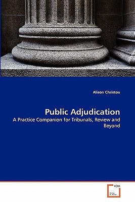 Public Adjudication: A Practice Companion for Tribunals, Review and Beyond
