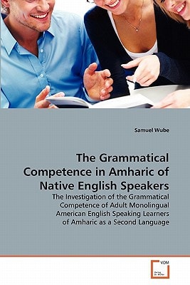 The Grammatical Competence in Amharic of Native English Speakers