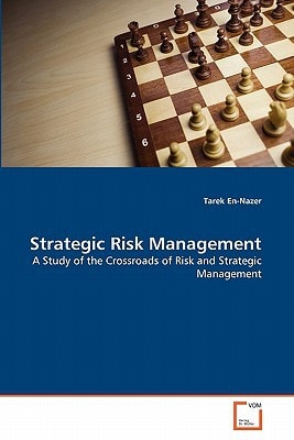 Strategic Risk Management: A Study of the Crossroads of Risk and Strategic Management