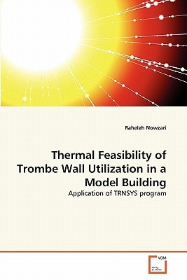 Thermal Feasibility of Trombe Wall Utilization in a Model Building: Application of TRNSYS program