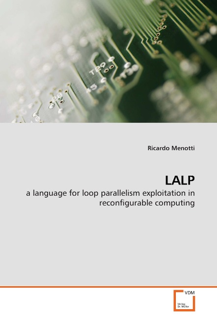 LALP: a language for loop parallelism exploitation in reconfigurable computing