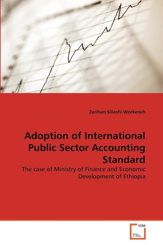 Adoption of International Public Sector Accounting Standard: The case of Ministry of Finance and Economic Development of Ethiopia