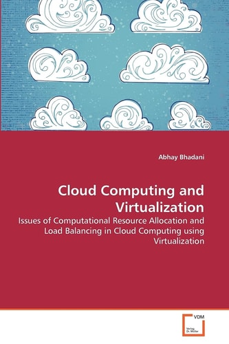 Cloud Computing and Virtualization: Issues of Computational Resource Allocation and Load Balancing in Cloud Computing using Virtualization