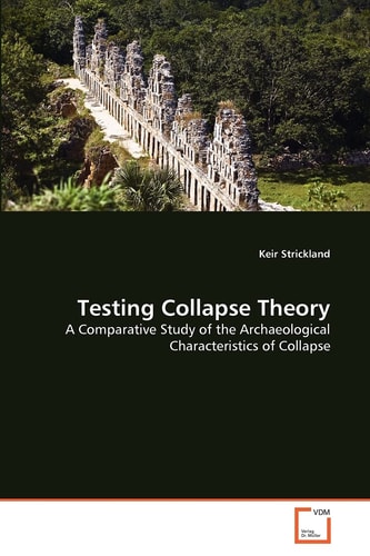 Testing Collapse Theory: A Comparative Study of the Archaeological Characteristics of Collapse