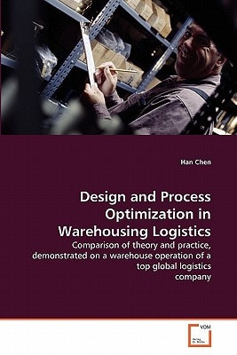 Design and Process Optimization in Warehousing Logistics: Comparison of theory and practice, demonstrated on a warehouse operation of a top global logistics company