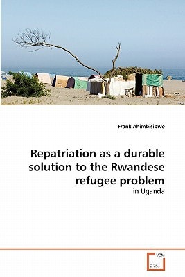 Repatriation as a durable solution to the Rwandese refugee problem