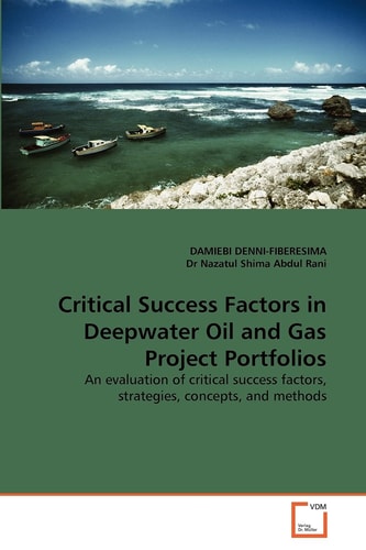 Critical Success Factors in Deepwater Oil and Gas Project Portfolios: An evaluation of critical success factors, strategies, concepts, and methods