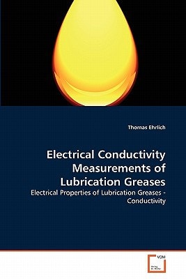 Electrical Conductivity Measurements of Lubrication Greases: Electrical Properties of Lubrication Greases - Conductivity