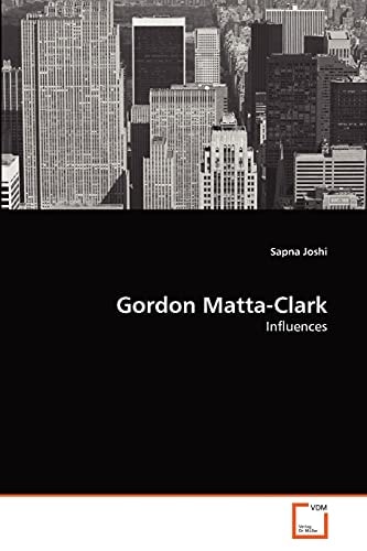 Gordon Matta-Clark: Influences