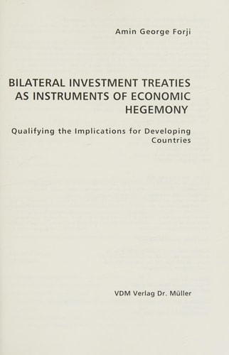 BILATERAL INVESTMENT TREATIES AS INSTRUMENTS OF ECONOMIC HEGEMONY: Qualifying the Implications for Developing Countries