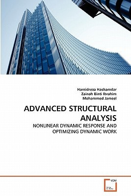 ADVANCED STRUCTURAL ANALYSIS: NONLINEAR DYNAMIC RESPONSE AND OPTIMIZING DYNAMIC WORK