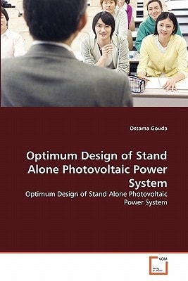 Optimum Design of Stand Alone Photovoltaic Power System: Optimum Design of Stand Alone Photovoltaic Power System
