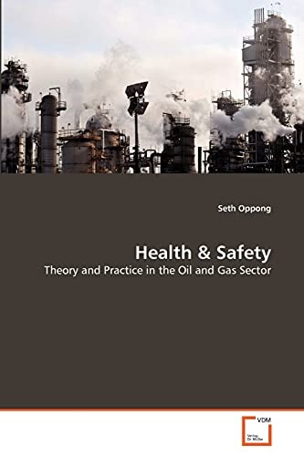 Health & Safety: Theory and Practice in the Oil and Gas Sector