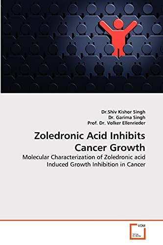 Zoledronic Acid Inhibits Cancer Growth: Molecular Characterization of Zoledronic acid Induced Growth Inhibition in Cancer