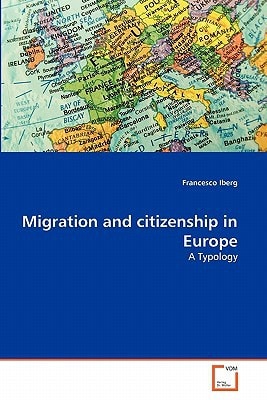 Migration and citizenship in Europe: A Typology