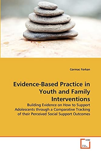 Evidence-Based Practice in Youth and Family Interventions: Building Evidence on How to Support Adolescents through a Comparative Tracking of their Perceived Social Support Outcomes