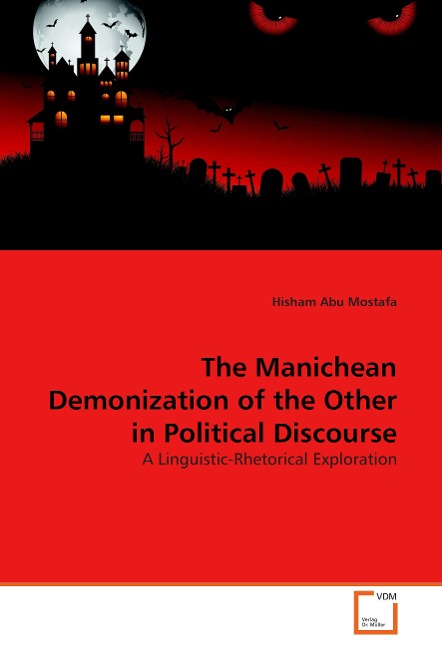 The Manichean Demonization of the Other in Political Discourse: A Linguistic-Rhetorical Exploration